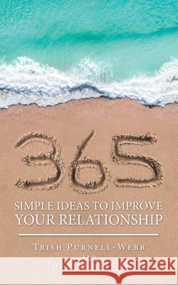 365 Simple Ideas to Improve Your Relationship Trish Purnell-Webb, John Flanagan 9781504321426 Balboa Press Au - książka