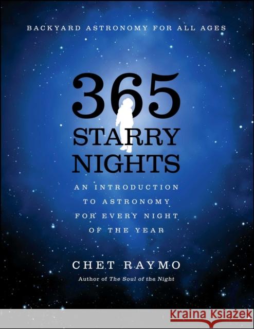 365 Starry Nights: An Introduction to Astronomy for Every Night of the Year Chet Raymo 9780671766061 Fireside Books - książka