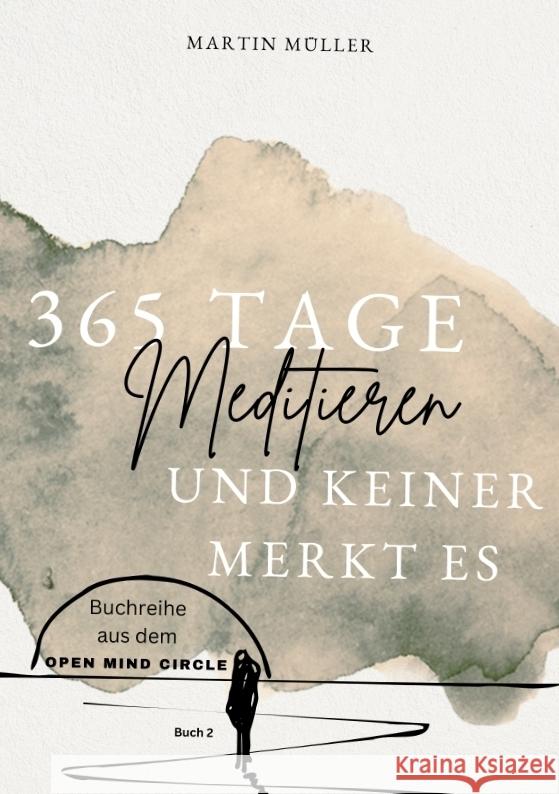 365 Tage Meditieren .. und keiner merkt es Müller, Martin 9783384430717 tredition - książka