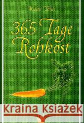 365 Tage Rohkost Thiele, Walter 9783981326260 Hesper - książka