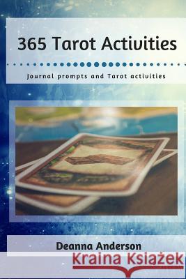 365 Tarot Activities Deanna Anderson 9781717382573 Createspace Independent Publishing Platform - książka