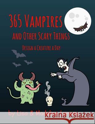 365 Vampires and Other Scary Creatures Madeline Larson Lisa Larson 9781976121319 Createspace Independent Publishing Platform - książka