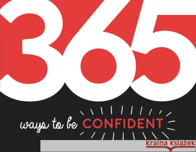 365 Ways to Be Confident: Inspiration and Motivation for Every Day Summersdale 9781786859778 Octopus Publishing Group - książka