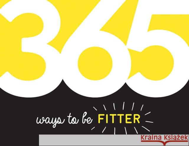 365 Ways to Be Fitter: Inspiration and Motivation for Every Day Summersdale Publishers   9781786857583 Octopus Publishing Group - książka