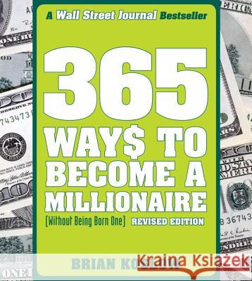 365 Ways to Become a Millionaire (Without Being Born One) Brian Koslow 9780452288966 Plume Books - książka