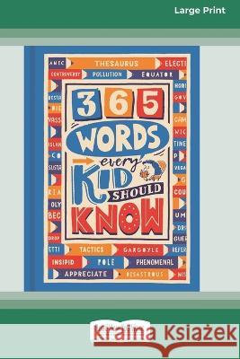 365 Words Every Kid Should Know[16pt Large Print Edition] Lauren Holowaty, Martina Motzo 9780369390837 ReadHowYouWant - książka