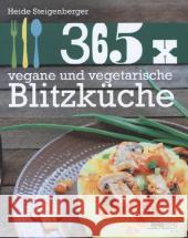 365 x vegane und vegetarische Blitzküche Steigenberger, Heide 9783708806334 Kneipp Kulinarik - książka