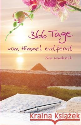 366 Tage vom Himmel entfernt Wunderlich, Sina 9783861967538 Papierfresserchens MTM-Verlag - książka