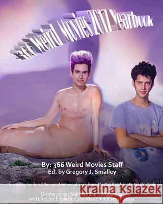 366 Weird Movies 2017 Yearbook 366 Weird Movies Staff Gregory J. Smalley 9781717140616 Createspace Independent Publishing Platform - książka