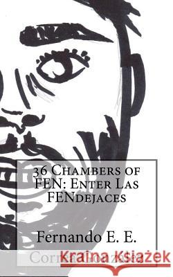 36 Chambers of FEN: Enter Las FENdejases Correa Gonzalez, Fernando E. E. 9781517340483 Createspace - książka