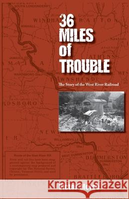 36 Miles of Trouble, The Story of the West River Railroad Victor Morse 9781937667368 Distinction Press - książka