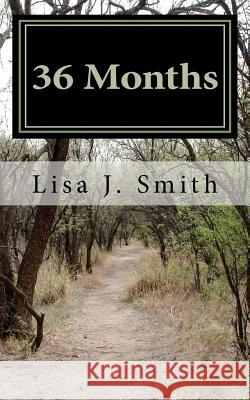 36 Months: 3 Years of Healing Through Social Media Posts Lisa J. Smith 9780985144807 Peeps Publishing - książka
