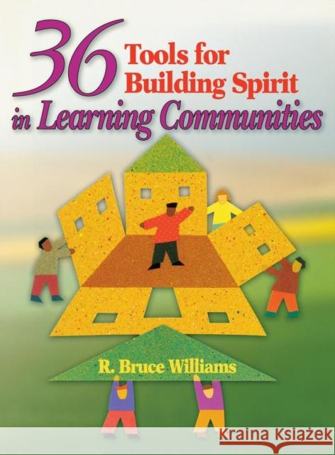 36 Tools for Building Spirit in Learning Communities R. Bruce Williams 9781412913447 Corwin Press - książka