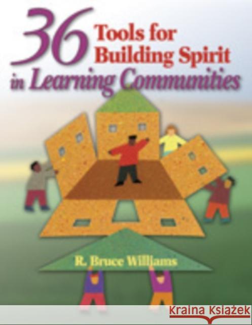 36 Tools for Building Spirit in Learning Communities R. Bruce Williams 9781412913454 Corwin Press - książka