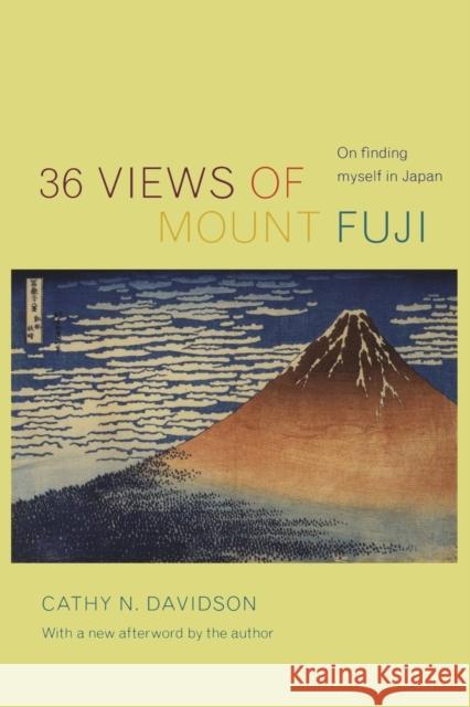 36 Views of Mount Fuji: On Finding Myself in Japan Davidson, Cathy N. 9780822339137 Duke University Press - książka