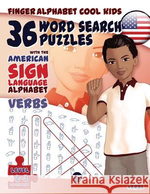 36 Word Search Puzzles with the American Sign Language Alphabet: Cool Kids Volume 02: Verbs Fingeralphabet Org 9783864691065 LegendaryMedia - książka