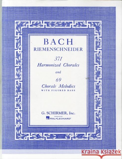 371 Harmonized Chorales And 69 Chorale Melodies Johann Sebastian Bach 9780793525744 Hal Leonard Corporation - książka