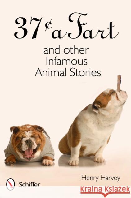 37[ a Fart and Other Infamous Animal Stories Harvey, Henry 9780764340642 Schiffer Publishing - książka
