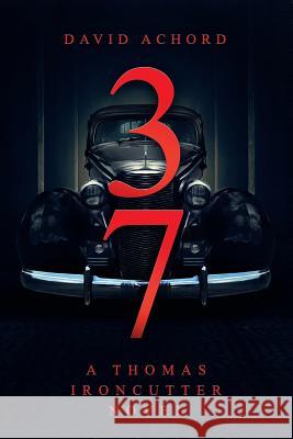37: A Thomas Ironcutter Novel David Achord 9781925840728 Severed Press - książka