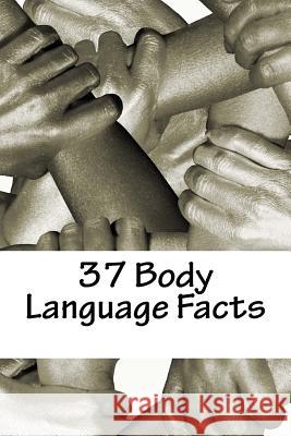 37 Body Language Facts Eddie Sanders 9781515177180 Createspace Independent Publishing Platform - książka