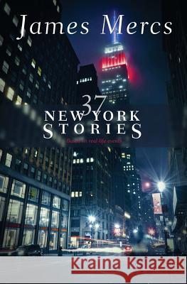 37 New York Stories: True stories from New York City Chadwick, Gail 9781515116974 Createspace - książka