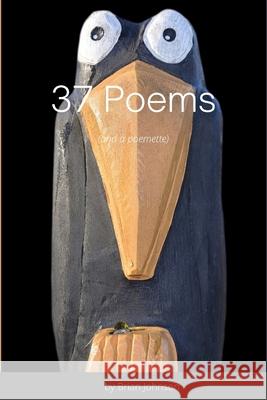 37 Poems: (and a poemette) Johnson, Brian 9781716823862 Lulu.com - książka