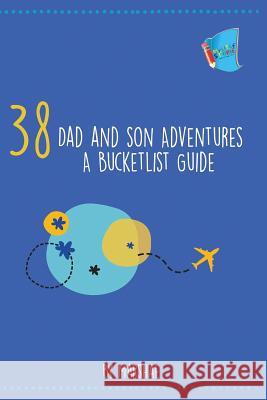 38 Dad and Son Adventures: A Bucketlist Guide Marshae 9781949081497 My Little Story Publishing LLC - książka