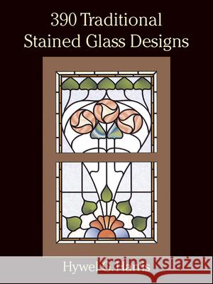 390 Traditional Stained Glass Designs Hywel G. Harris 9780486289649 Dover Publications - książka