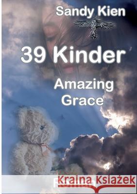 39 Kinder: Amazing Grace Kien, Sandy 9783746971322 Tredition Gmbh - książka