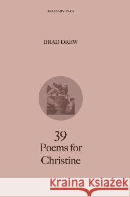 39 Poems for Christine Brad Drew   9780645470109 Bradley William Drew - książka