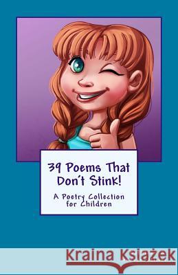 39 Poems That Don't Stink!: A Poetry Collection for Children Kathleen a. Grover-Miller 9781540468109 Createspace Independent Publishing Platform - książka