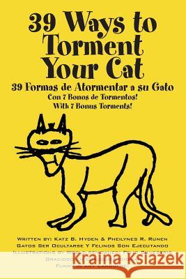 39 Ways to Torment Your Cat: Funny in Any Language Hyden, Katz B. 9781478743712 Outskirts Press - książka