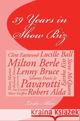39 Years in Show Biz Leslie Allen   9781489721150 Liferich - książka