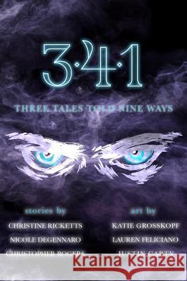 3-4-1: Three Tales Told Nine Ways Christine Ricketts Nicole Degennaro Christopher Rogers 9780692551547 3-4-1 Publications - książka