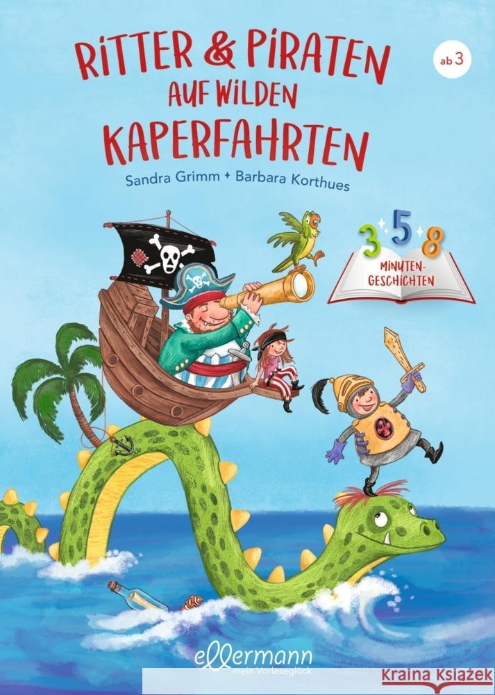 3-5-8 Minutengeschichten. Ritter und Piraten auf wilden Kaperfahrten Grimm, Sandra 9783751400220 Ellermann - książka