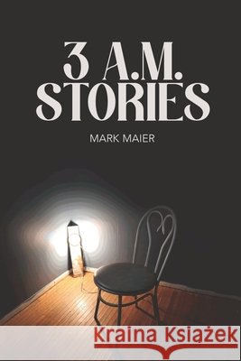 3 A.M. Stories Mark Maier   9798986156217 Dsm Story Forge - książka