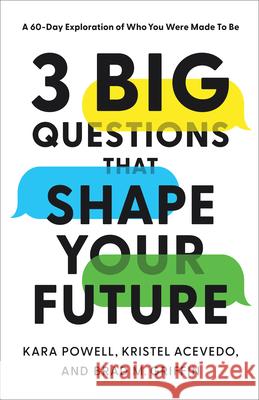 3 Big Questions That Shape Your Future Powell, Kara 9781540902627 Baker Books - książka