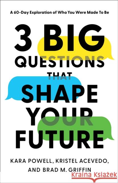 3 Big Questions That Shape Your Future: A 60-Day Exploration of Who You Were Made to Be Powell, Kara 9781540902443 Baker Books - książka