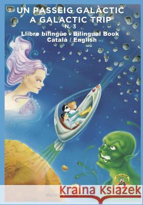 3. Bilingue. Un Passeig Galactic: Llibre bilingue Catala/Angles/Catala Bisbe, Martina 9781719003766 Createspace Independent Publishing Platform - książka