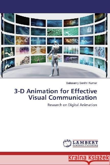 3-D Animation for Effective Visual Communication : Research on Digital Animation Senthil Kumar, Balusamy 9783330052635 LAP Lambert Academic Publishing - książka