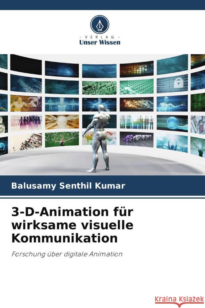 3-D-Animation für wirksame visuelle Kommunikation Senthil Kumar, Balusamy 9786207095865 Verlag Unser Wissen - książka