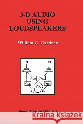 3-D Audio Using Loudspeakers William G. Gardner 9780792381563 Kluwer Academic Publishers - książka