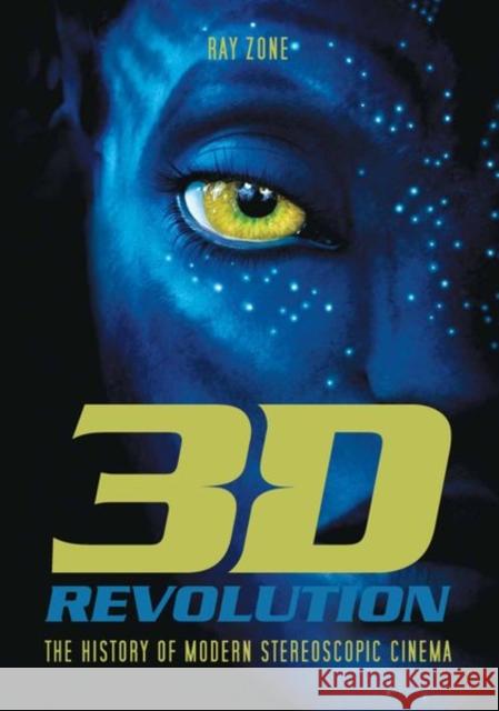 3-D Revolution: The History of Modern Stereoscopic Cinema Zone, Ray 9780813136110 University Press of Kentucky - książka