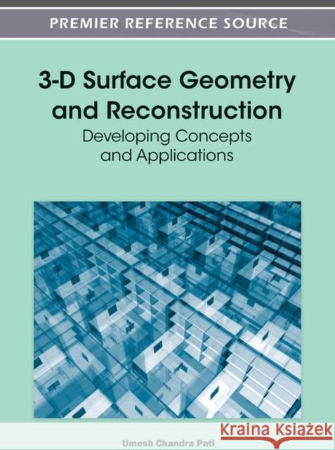 3-D Surface Geometry and Reconstruction: Developing Concepts and Applications Chandra Pati, Umesh 9781466601130 Information Science Reference - książka