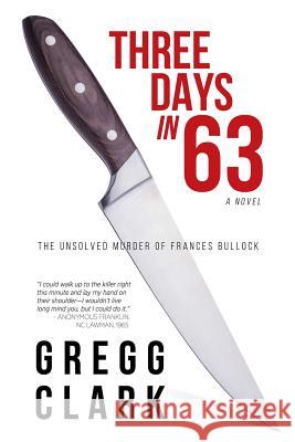 3 Days In 63: The Unsolved Murder of Frances Bullock Gregg Clark Monica Collier 9781732063969 Red Press Co - książka