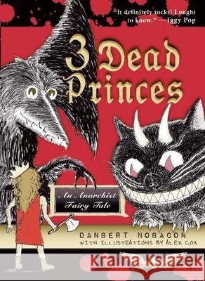 3 Dead Princes: An Anarchist Fairy Tale Danbert Nobacon Alex Cox 9781935259060 Exterminating Angel Press - książka