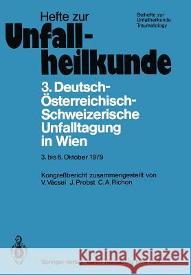 3. Deutsch-Österreichisch-Schweizerische Unfalltagung in Wien 3. Bis 6. Oktober 1979: 43. Jahrestagung Der Deutschen Gesellschaft Für Unfallheilkunde Vecsei, V. 9783540101567 Springer - książka