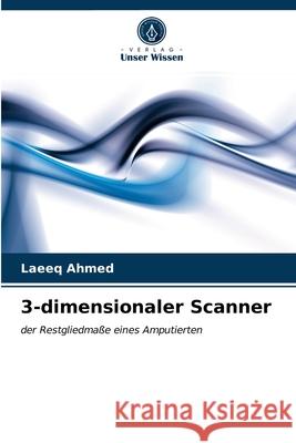 3-dimensionaler Scanner Laeeq Ahmed 9786202749107 Verlag Unser Wissen - książka