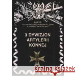 3 dywizjon Artylerii Konnej Zarzycki Piotr 9788388773641 AJAKS - książka