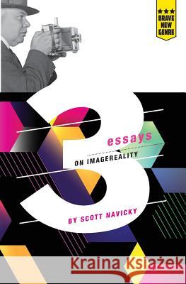 3 Essays on Imagereality Scott Navicky 9781940233475 Montag Press - książka